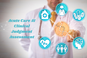 Acute Care AI Clinical Judgment Assessment